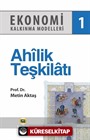 Ekonomi Kalkınma Modelleri 1 / Ahilik Teşkilatı