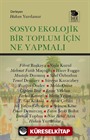 Sosyo Ekolojik Bir Toplum İçin Ne Yapmalı