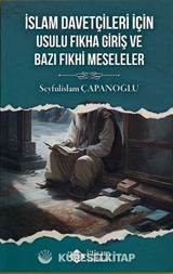 İslam Davetçileri İçin Usulu Fıkha Giriş ve Bazı Fıkhi Meseleler