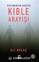 Postmodern Kaosta Kıble Arayışı