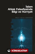 İslam Ahlak Felsefesinde Bilgi ve Hürriyet