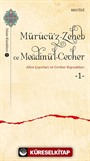 Mürucü'z-Zeheb ve Meadinü'l-Cevher / Altın Çayırları ve Cevher 1