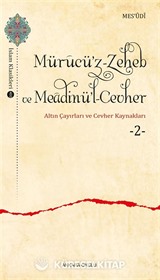 Mürucü'z-Zeheb ve Meadinü'l-Cevher / Altın Çayırları ve Cevher 2