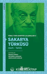 Sakarya Türküsü (Şerh - Tahlil) / Töreli Türk Edebiyatı Çalışmaları 3