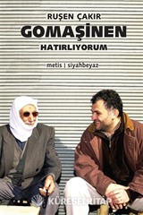 Gomaşinen, Hatırlıyorum