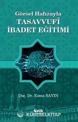 Görsel Hafızayla Tasavvufi İbadet Eğitimi