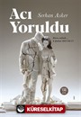 Acı Yoruldu