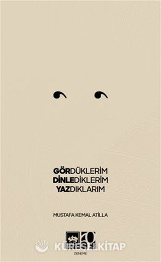 Gördüklerim, Dinlediklerim, Yazdıklarım
