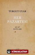 Her Pazartesi /1962-67 Notları