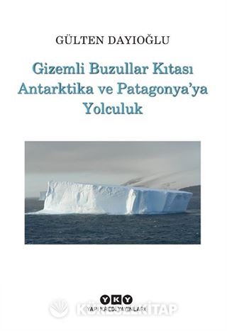 Gizemli Buzullar Kıtası Antarktika ve Patagonya'ya Yolculuk