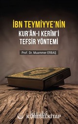 İbn Teymiyyenin Kuran-ı Kerimi Tefsir Yöntemi