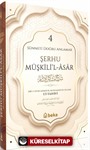 Sünneti Doğru Anlamak - Şerhu Müşkilil Asar (4. Cilt)