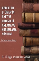 Abdullah ibni Ömerin ayet ve Hadisleri Anlama ve Yorumlama Yöntemi