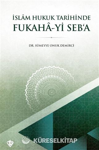 İslam Hukuk Tarihinde Fukaha-yi Seb'a