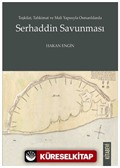 Teşkilat, Tahkimat ve Mali Yapısıyla Osmanlılarda Serhaddin Savunması