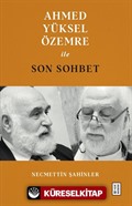 Ahmed Yüksel Özemre ile Son Sohbet