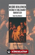 Mesih'i Beklerken Mesihçi ve Millenarist Hareketler