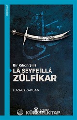 Bir Kılıcın Şiiri La Seyfe İlla Zülfikar