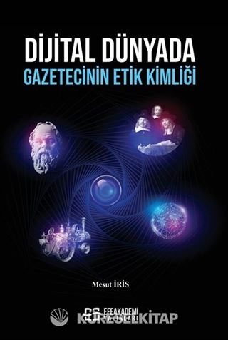Dijital Dünyada Gazetecinin Etik Kimliği