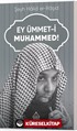 Ey Ümmet-i Muhammed!