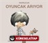 Yavrucuk / Oyuncak Arıyor