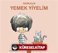 Yavrucuk / Yemek Yiyelim