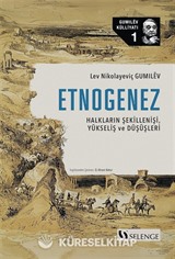 Etnogenez Halkların Şekillenişi, Yükseliş ve Düşüşleri