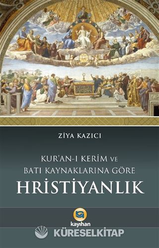 Kur'an-ı Kerim ve Batı Kaynaklarına Göre Hristiyanlık