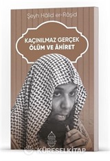 Kaçınılmaz Gerçek Ölüm ve Ahiret