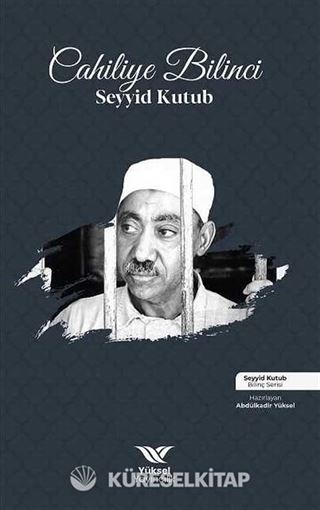 Cahiliye Bilinci - Seyyid Kutub Bilinç Serisi 16