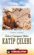 Tarih ve Coğrafyanın Yıldızı Katip Çelebi