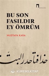 Bu Son Fasıldır Ey Ömrüm