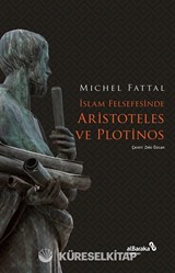 İslam Felsefesinde Aristoteles ve Plotinos
