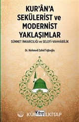 Kur'an'a Sekülerist ve Modernist Yaklaşımlar (Sünnet İnkarcılığı Ve Selefi Vahhabilik)