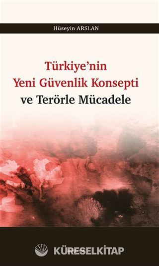 Türkiye'nin Yeni Güvenlik Konsepti ve Terörle Mücadele