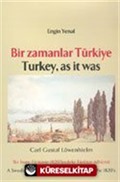 Bir Zamanlar Türkiye/ Turkey, As İt Was