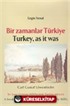 Bir Zamanlar Türkiye/ Turkey, As İt Was