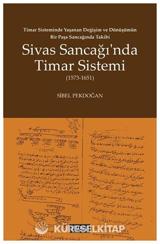 Sivas Sancağı'nda Timar Sistemi (1573-1651)