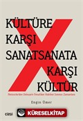 Kültüre Karşı Sanat Sanata Karşı Kültür