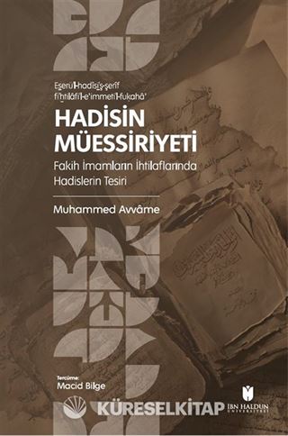 Hadisin Müessiriyeti: Fakih İmamların İhtilaflarında Hadislerin Tesiri