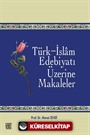 Türk-İslam Edebiyatı Üzerine Makaleler