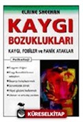 Kaygı Bozuklukları/Kaygı Fobiler ve Panik Ataklar