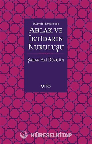 Maturidi Düşüncede Ahlak ve İktidarın Kuruluşu