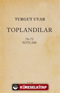 Toplandılar