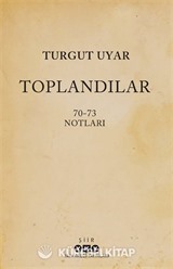 Toplandılar