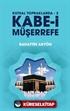 Kabe-i Müşerrefe / Kutsal Topraklarda 3