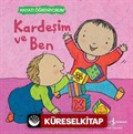 Kardeşim ve Ben - Hayatı Öğreniyorum