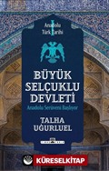 Anadolu Türk Tarihi 1 / Büyük Selçuklu Devleti