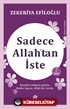 Sadece Allah'tan İste