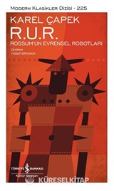 R. U. R. Rossum'un Evrensel Robotları (Ciltli)